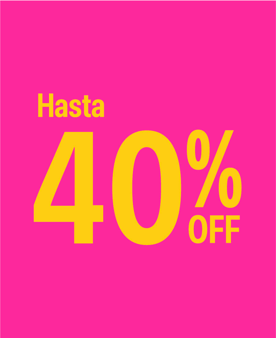 HASTA 40% OFF